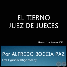 EL TIERNO JUEZ DE JUECES - Por ALFREDO BOCCIA PAZ - Sbado, 13 de Junio de 2020